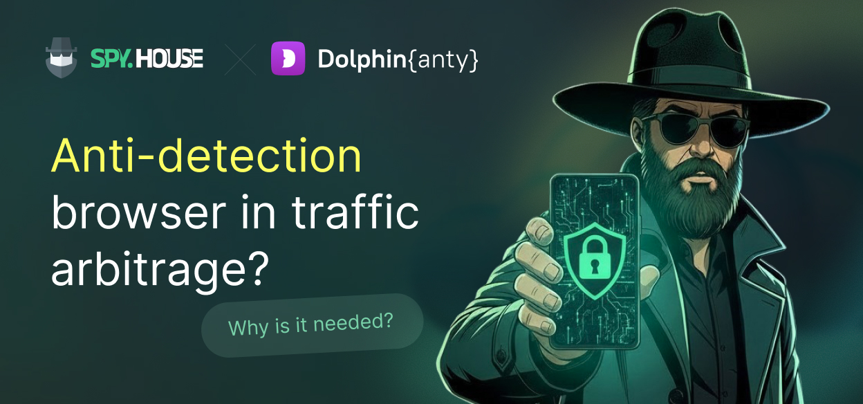 Warum benötigt man einen Anti-Detect-Browser beim Traffic-Arbitrage