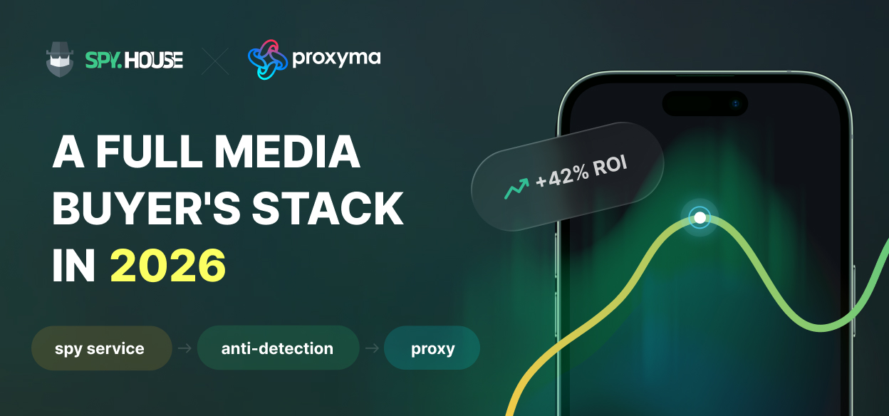 A full media buyer's stack in 2026: spy service + anti-detection + proxy – how to combine the tools