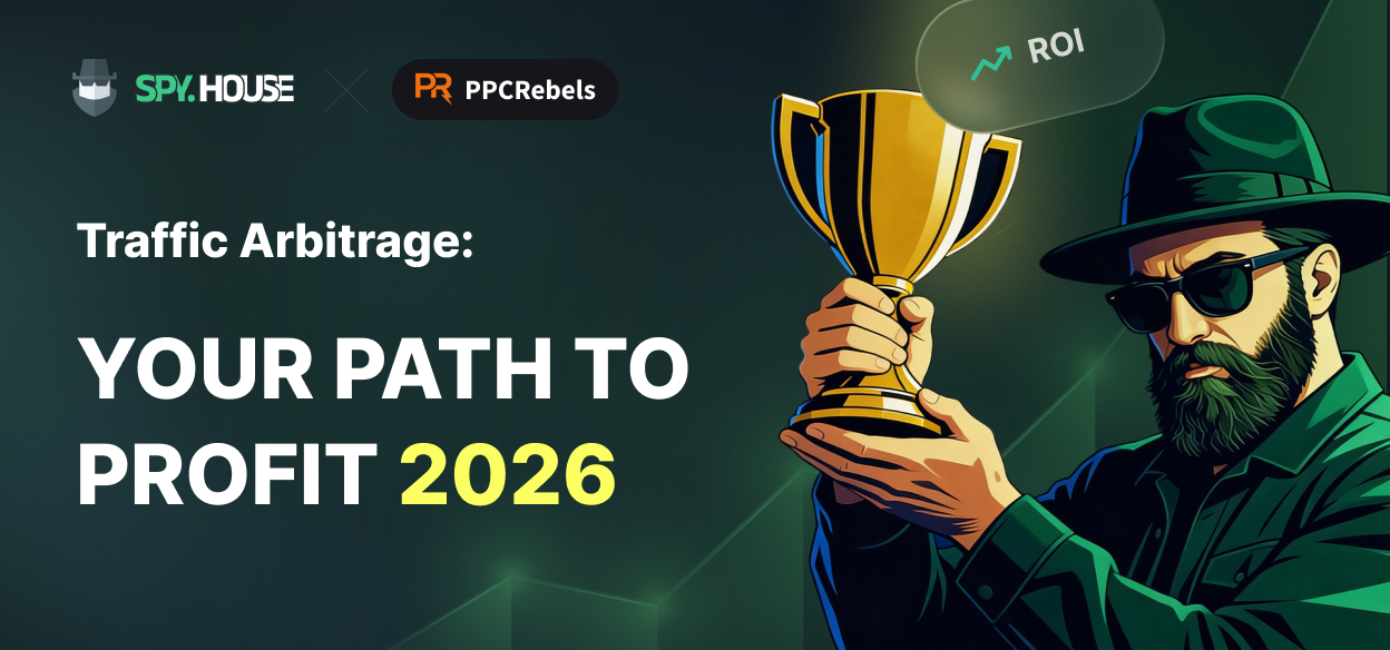 Traffic-Arbitrage: PPC Rebels und Spy.House – Ihr Weg zum Erfolg im Jahr 2026