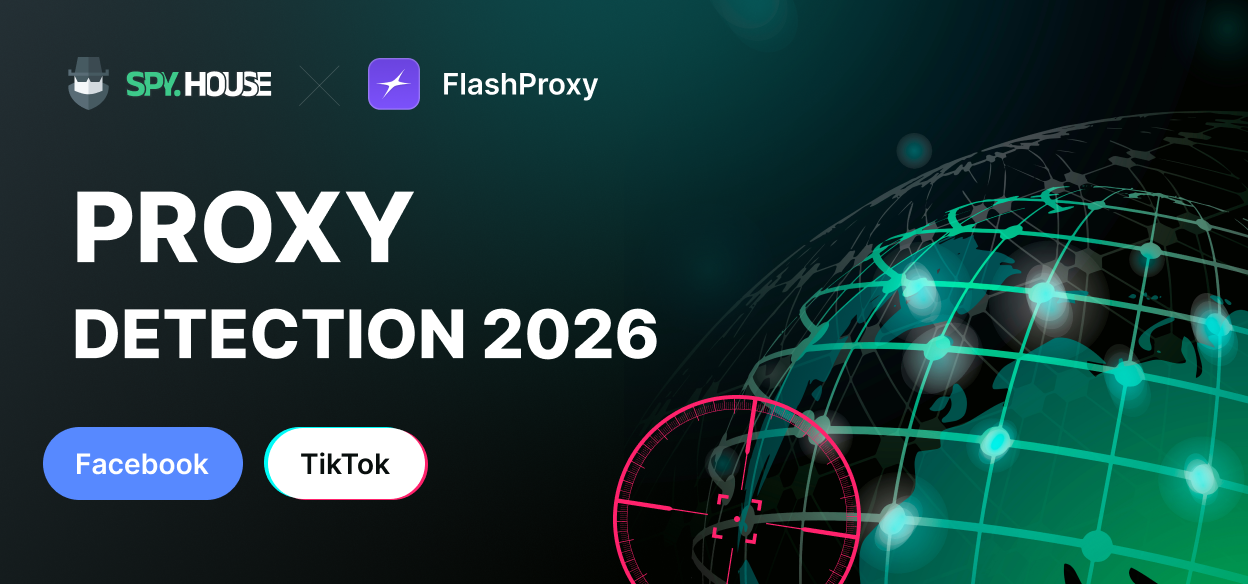 Facebook ve TikTok 2026'da Proxy'leri Nasıl Tespit Edecek?