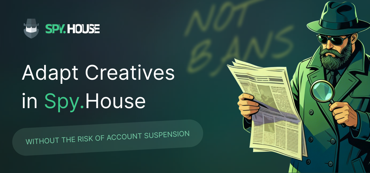3 maneiras de adaptar o criativo no Spy.House sem risco de bloqueio
